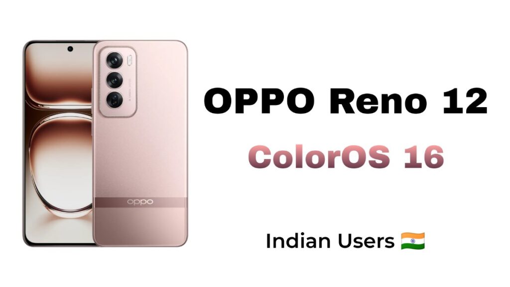Oppo Reno 12 5G ColorOS 16 Update