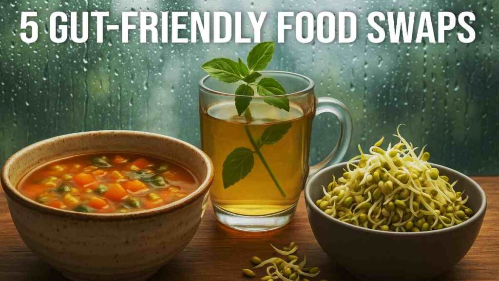 Monsoon Mein Nutrition Kaise Sudharen: 5 Gut-Friendly Food Swaps