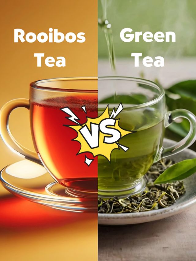 Rooibos Tea vs Green Tea: Kaun Sa Hai Best for Immunity & Weight Loss