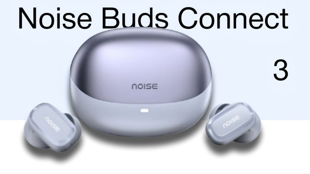 Noise Buds Connect 3 Coming Soon: 40 Hours Playtime, 10mm Driver & Gaming Mode