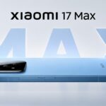 Xiaomi 17 Max Launch